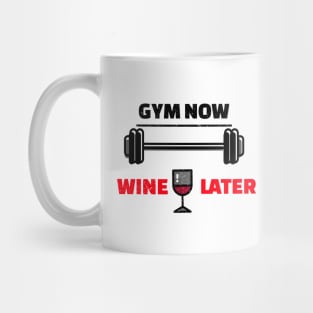 Gym Now, Wine Later Mug